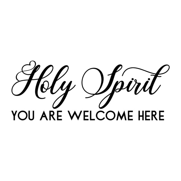 Holy Spirit You Are Welcome Here  Christian Decal